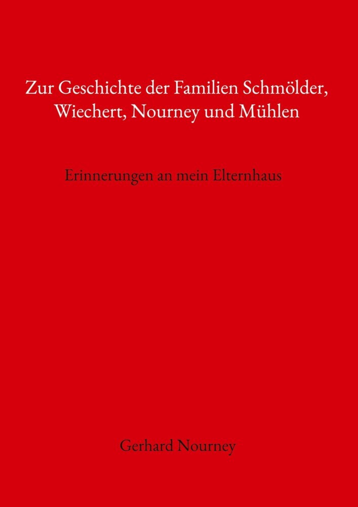 Zur Geschichte der Familien Schmölder, Wiechert, Nourney und Mühlen main product photo