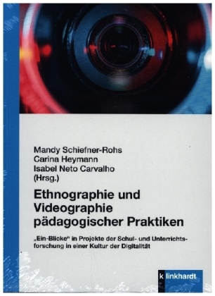 Ethnographie und Videographie pädagogischer Praktiken