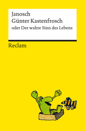 Günter Kastenfrosch oder Der wahre Sinn des Lebens. Charmante Bildergeschichten von Janosch über den Sinn des Lebens, mit den Kultfiguren Günter Kastenfrosch und der Tigerente - Reclams Universal-Bibliothek