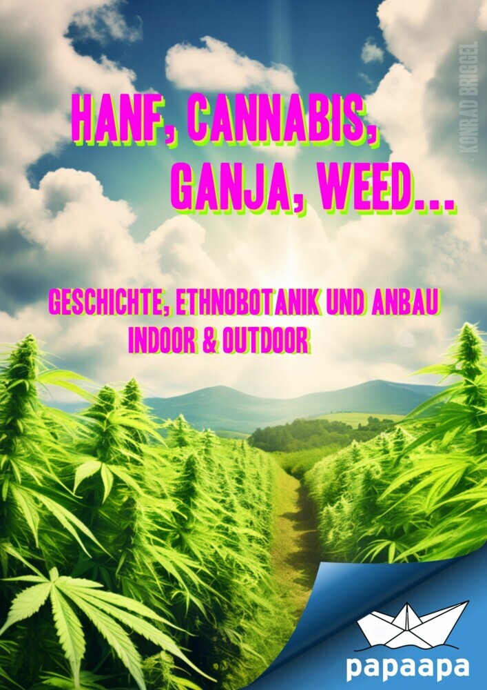 Hanf, Cannabis, Ganja, Weed ... Geschichte, Ethnobotanik und Anbau main product photo