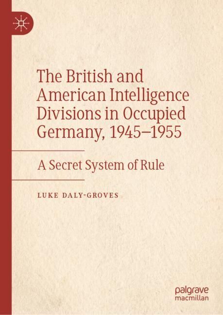 The British and American Intelligence Divisions in Occupied Germany, 1945-1955 main product photo