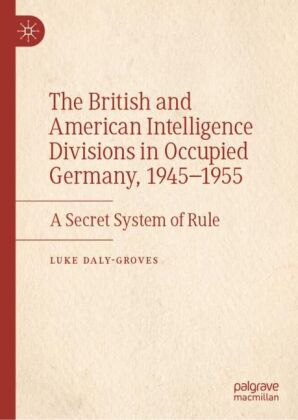 The British and American Intelligence Divisions in Occupied Germany, 1945-1955
