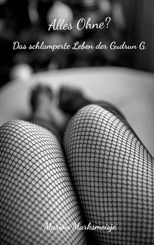 Alles Ohne? Das schlamperte Leben der Gudrun G. main product photo