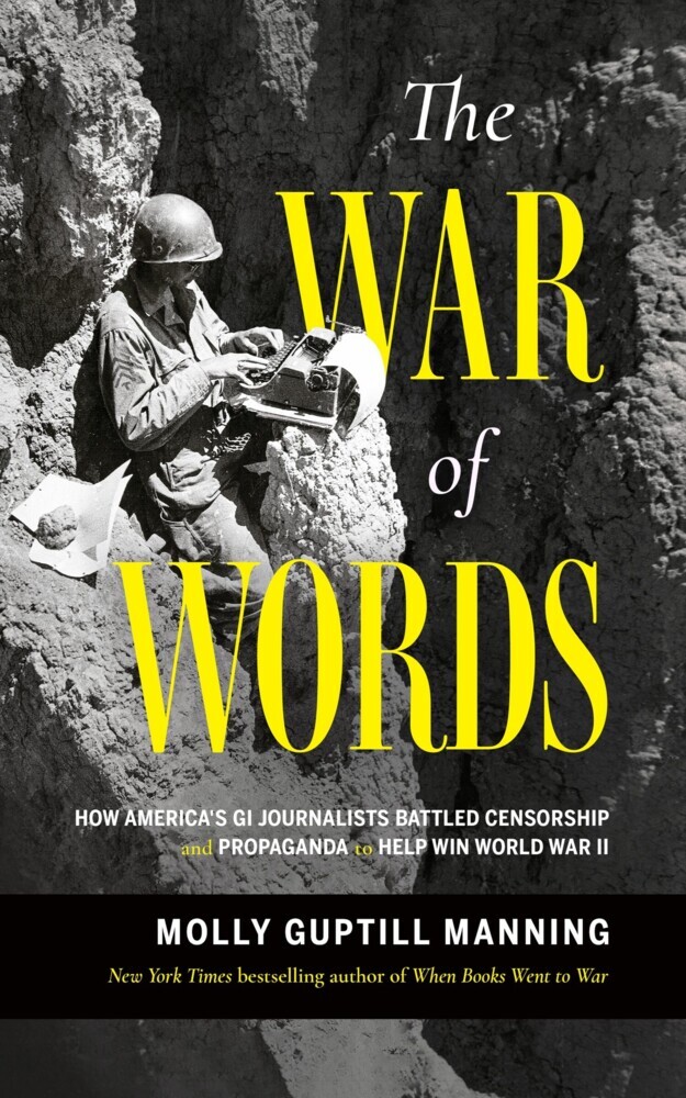 The How America's GI Journalists Battled Censorship and Propaganda to Help Win World War II main product photo