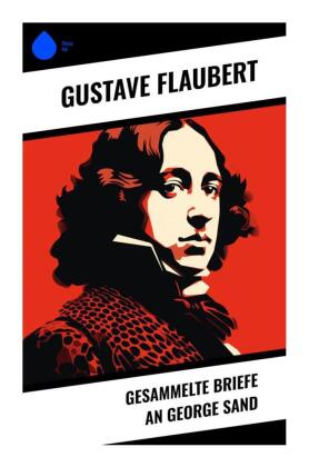 Gesammelte Briefe an George Sand