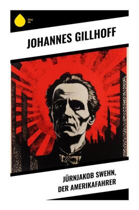 Jürnjakob Swehn, der Amerikafahrer