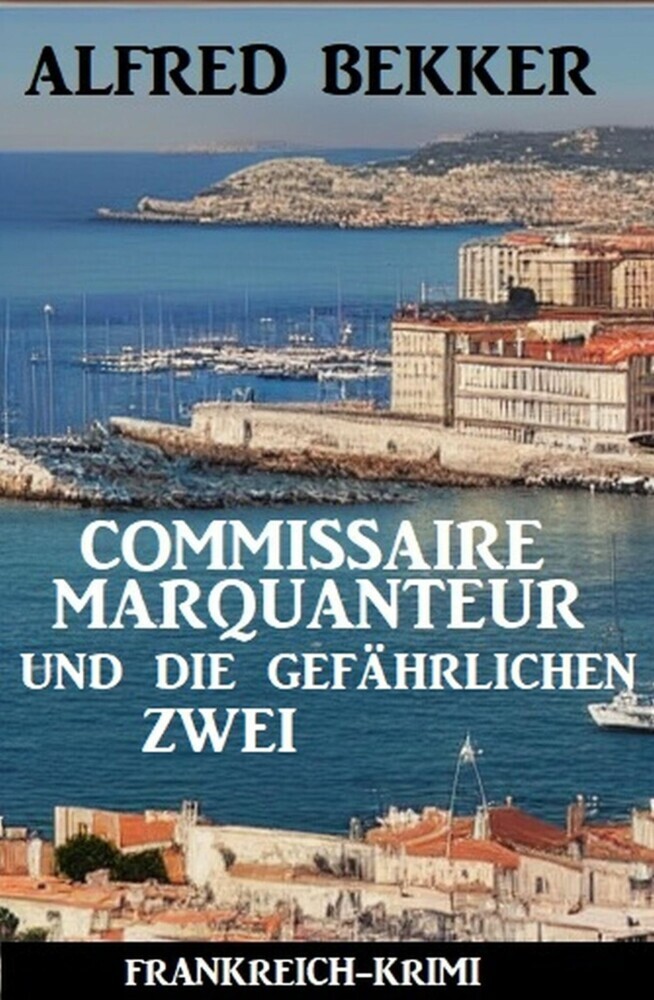 Commissaire Marquanteur und die gefährlichen Zwei: Frankreich Krimi main product photo