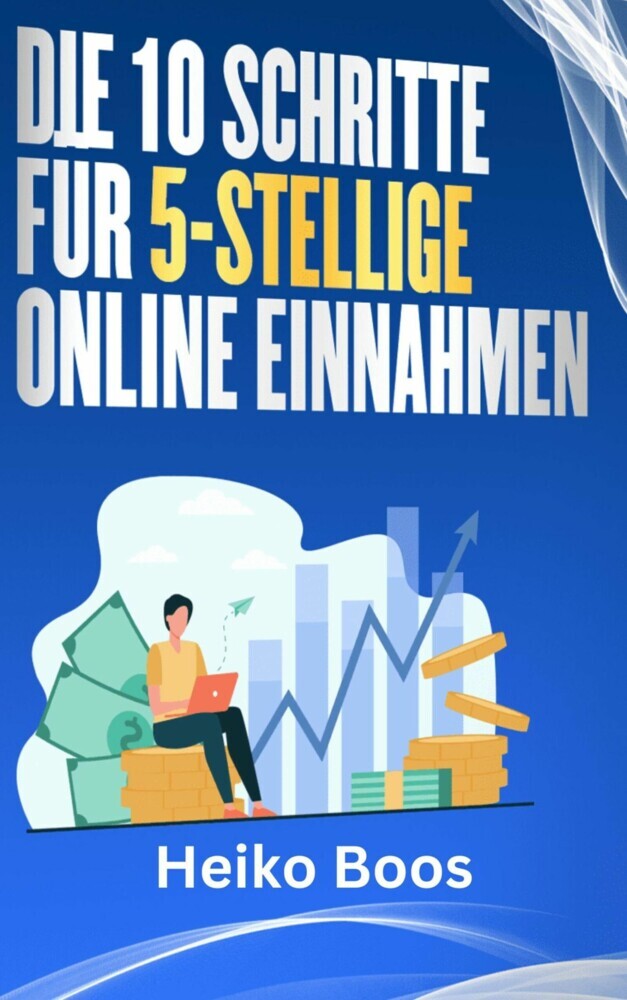 Die 10 Schritte für 5-stellige Online-Einnahmen main product photo
