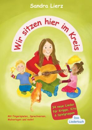 Wir sitzen hier im Kreis - Das Liederbuch