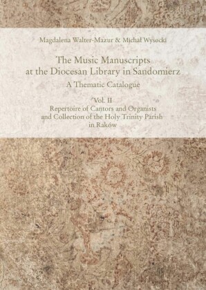 The Music Manuscripts at the Diocesan Library in Sandomierz. A Thematic Catalogue