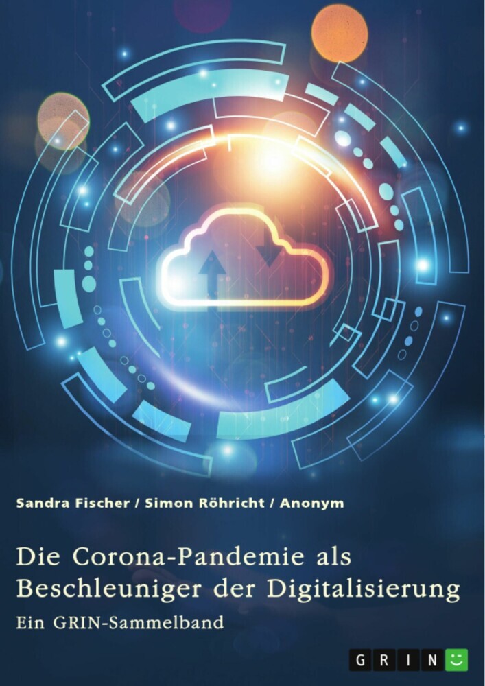 Die Corona-Pandemie als Beschleuniger der Digitalisierung. Die Effekte der Corona-Krise auf Unternehmen, Messen und (Hoch-)Schulen main product photo