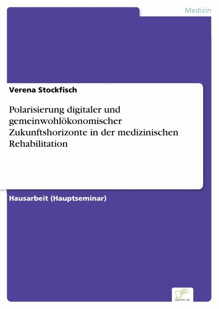 Polarisierung digitaler und gemeinwohlökonomischer Zukunftshorizonte in der medizinischen Rehabilitation main product photo