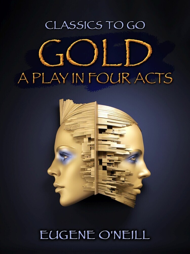 Gold, A Play In Four Acts main product photo