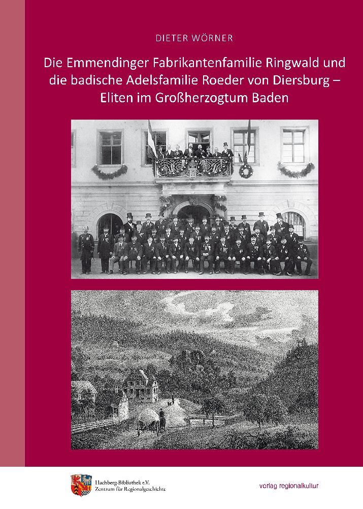 Die Emmendinger Fabrikantenfamilie Ringwald und die badische Adelsfamilie Roeder von Diersburg - Eliten im Großherzogtum Baden main product photo