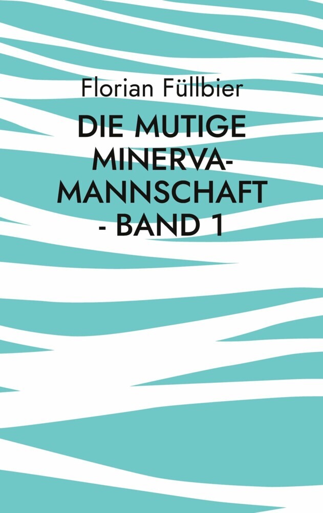 Die mutige Minerva-Mannschaft - Band 1 main product photo