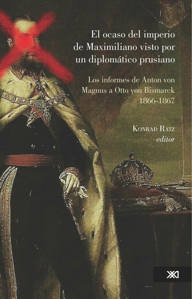 El ocaso del imperio de Maximiliano visto por un diplomático prusiano main product photo