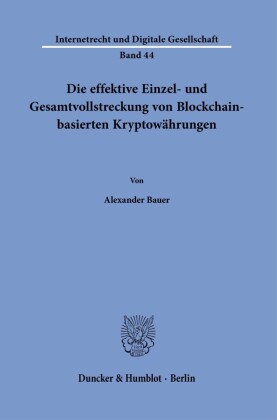 Die effektive Einzel- und Gesamtvollstreckung von Blockchain-basierten Kryptowährungen.