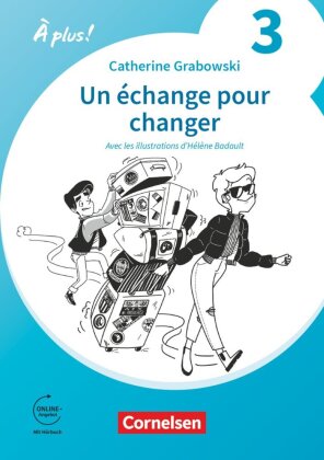 À plus ! Neubearbeitung - Französisch als 1. und 2. Fremdsprache - Ausgabe 2020 - Band 3