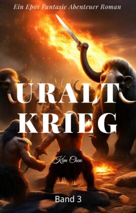 Uralt Krieg:Ein Epos Fantasie Abenteuer Roman(Band 3)