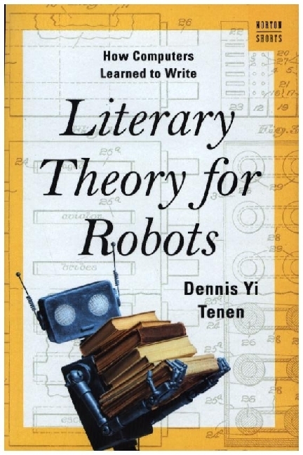 Literary Theory for Robots - How Computers Learned to Write main product photo