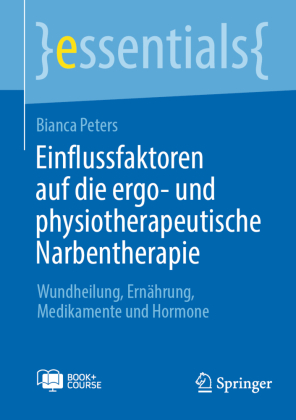 Einflussfaktoren auf die ergo- und physiotherapeutische Narbentherapie, m. 1 Buch, m. 1 E-Book