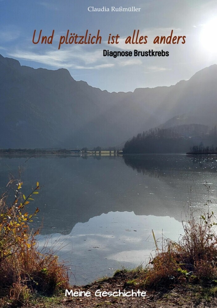 Und plötzlich ist alles anders - meine wahre Geschichte mit der Diagnose Brustkrebs main product photo