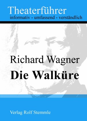 Die Walküre - Theaterführer im Taschenformat zu Richard Wagner