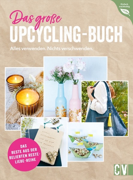 Das große Upcycling-Buch - Alles verwenden. Nichts verschwenden. main product photo