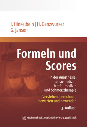 Formeln und Scores in Anästhesie, Intensivmedizin, Notfallmedizin und Schmerztherapie