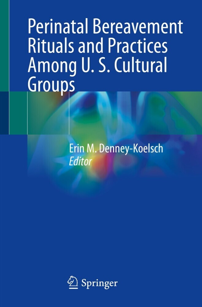 Perinatal Bereavement Rituals and Practices Among U. S. Cultural Groups main product photo