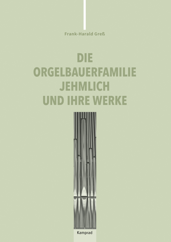 Die Orgelbauerfamilie Jehmlich und ihre Werke main product photo