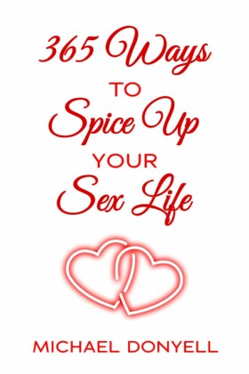 365 Ways To Spice UP Your Sex Life