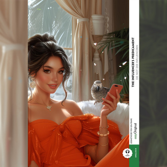 The Influencer's Predicament / Die Not der Influencerin (Buch + Audio-Online) - Kommentierte zweisprachige Ausgabe Englisch-Deutsch, m. 1 Audio, m. 1 Audio