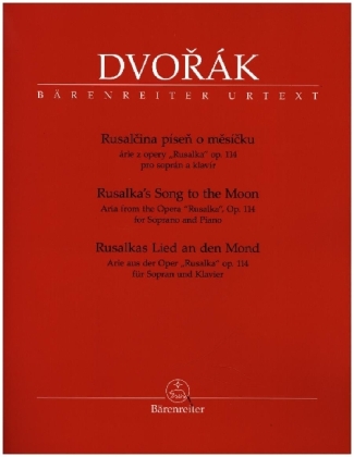 Rusalkas Lied an den Mond (Arie aus der Oper Rusalka op. 114 für Sopran und Klavier)