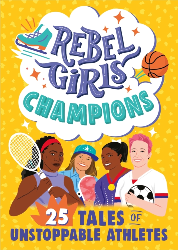 Rebel Girls Champions: 25 Tales of Unstoppable Athletes main product photo