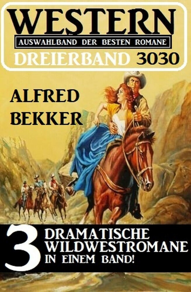 Western Dreierband 3030 - 3 dramatische Wildwestromane in einem Band! main product photo