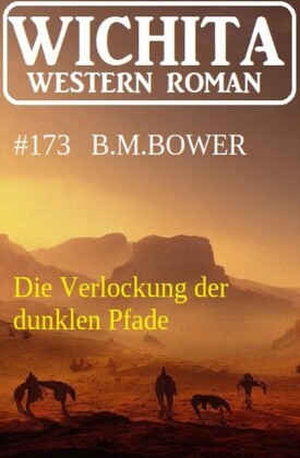 Die Verlockung der dunklen Pfade: Wichita Western Roman 173