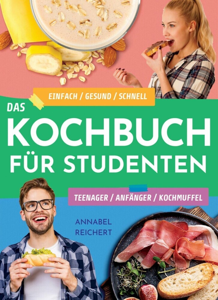 Das Kochbuch für Studenten, Teenager, Anfänger und Kochmuffel main product photo