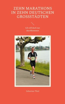 Zehn Marathons in zehn deutschen Großstädten
