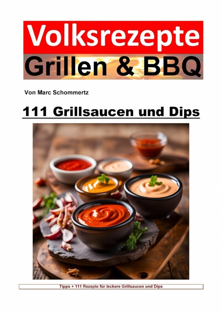 Volksrezepte Grillen und BBQ - 111 Grillsaucen und Dips main product photo