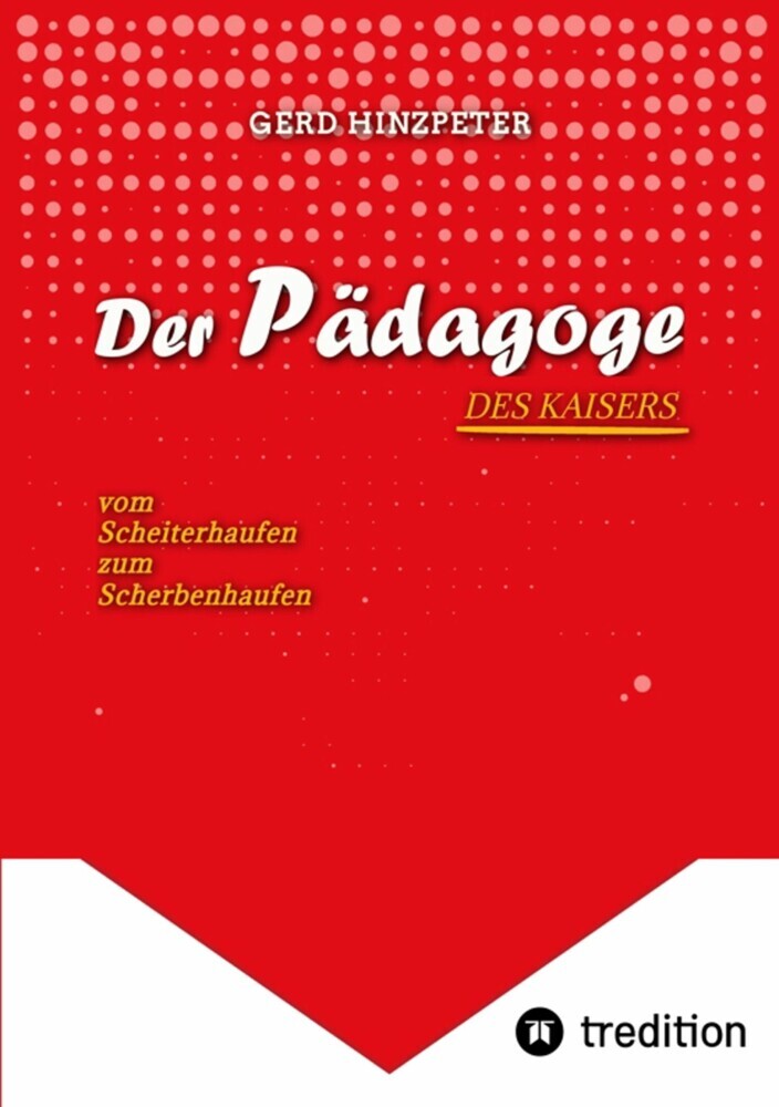 Der Pädagoge - Hinzpeter - KaiserWilhelm II. - ErsterWeltkrieg - Calvinismus - HistorischesSachbuch - BildungUndMacht - Kriegsursachen - GeschichteLeben - DeutscheGeschichte - Geschichtsbuch main product photo