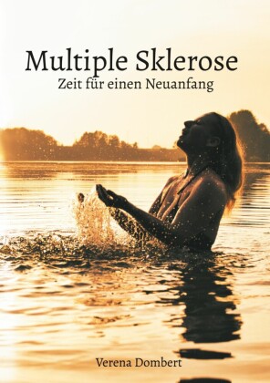 Multiple Sklerose - Zeit für einen Neuanfang
