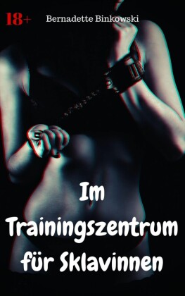 Im Trainingszentrum für Sklavinnen