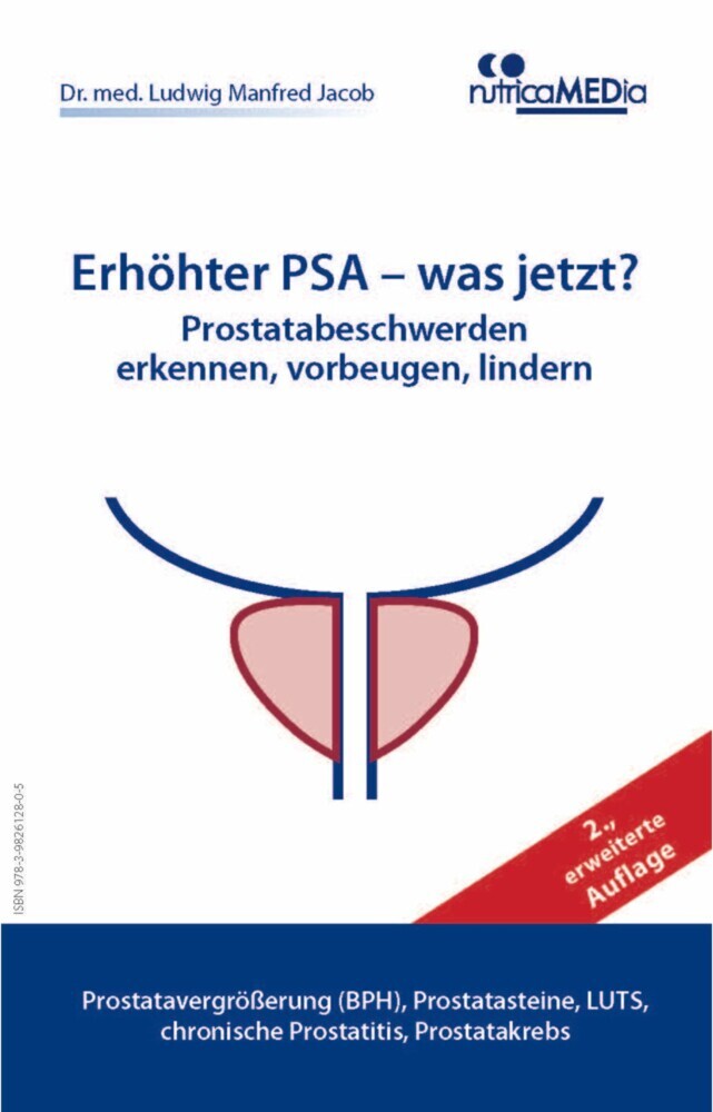 Erhöhter PSA - was jetzt? Prostatabeschwerden erkennen, vorbeugen, lindern, 2., erweiterte Auflage main product photo