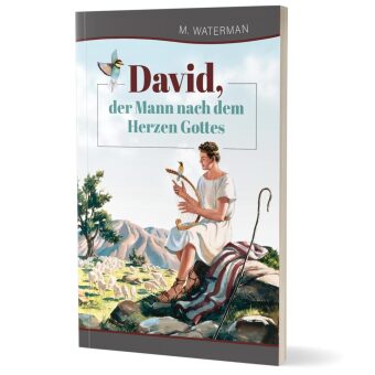 David, der Mann nach dem Herzen Gottes