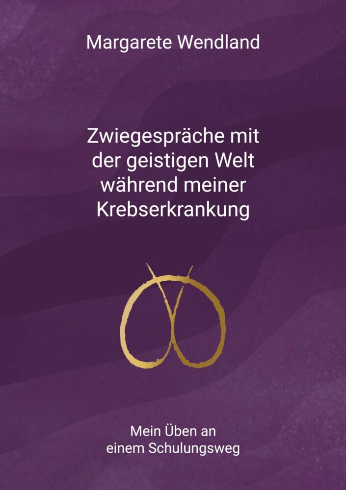 Zwiegespräche mit der geistigen Welt während meiner Krebserkrankung main product photo