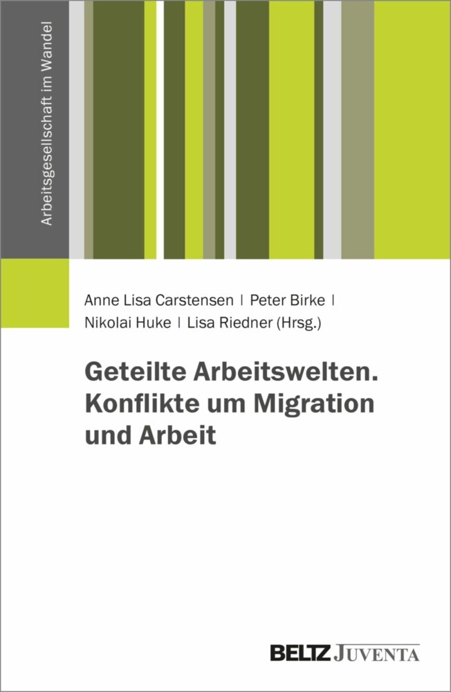 Geteilte Arbeitswelten. Konflikte um Migration und Arbeit main product photo