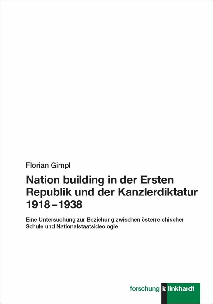 Nation building in der Ersten Republik und der Kanzlerdiktatur 1918 - 1938 main product photo