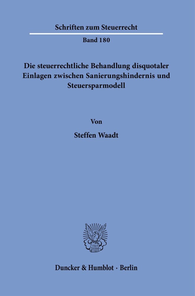Die steuerrechtliche Behandlung disquotaler Einlagen zwischen Sanierungshindernis und Steuersparmodell. main product photo