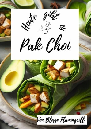 Heute gibt es - Pak Choi